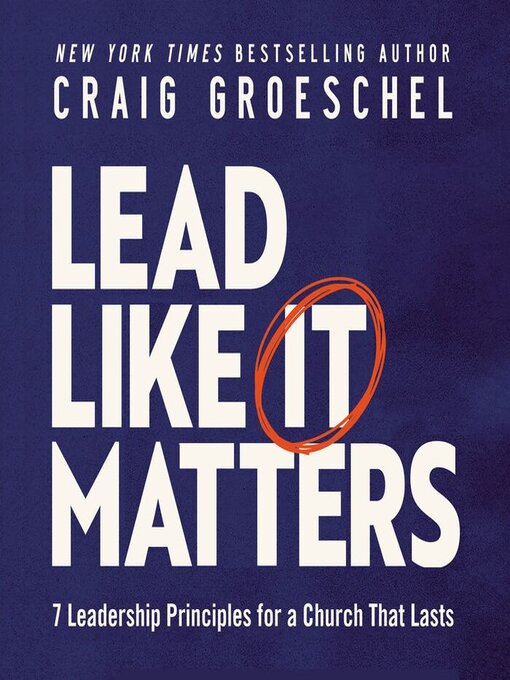 Title details for Lead Like It Matters by Craig Groeschel - Available